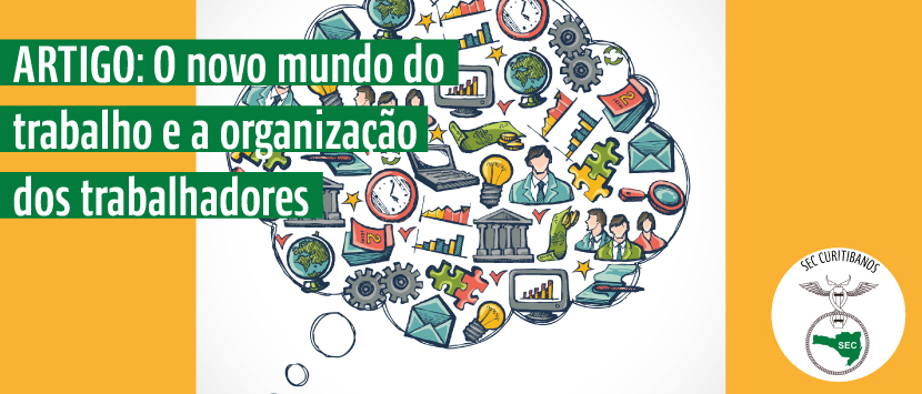 ARTIGO: O novo mundo do trabalho e a organização dos trabalhadores